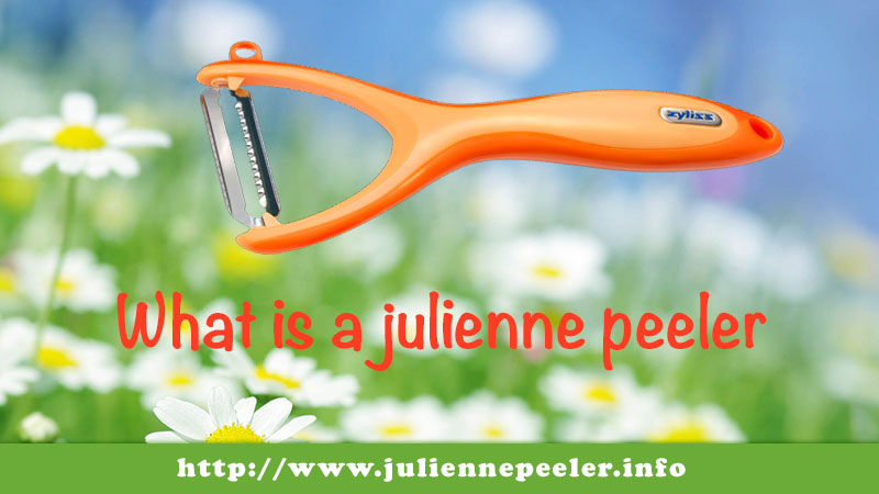 what-is-a-julienne-peeler